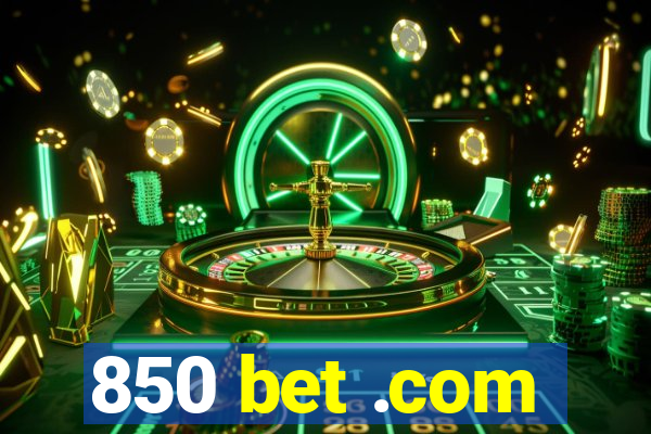 850 bet .com